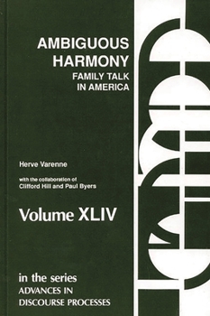 Hardcover Ambiguous Harmony: Family Talk and Culture in America Book