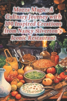 Paperback Mozza Magic: A Culinary Journey with 100 Inspired Creations from Nancy Silverton's Iconic Restaurant Book