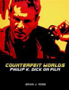 Paperback Counterfeit Worlds: Philip K. Dick on Film Book