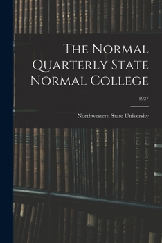 Paperback The Normal Quarterly State Normal College; 1927 Book