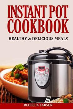 Paperback Instant Pot Cookbook: Healthy & Delicious Meals Book