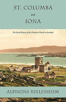 Paperback St. Columba and Iona: The Early History of the Christian Church in Scotland Book