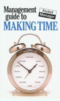 Paperback The Management Guide to Making Time Book