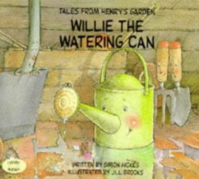 Paperback Willie the Watering Can (Tales from Henry's Garden) Book