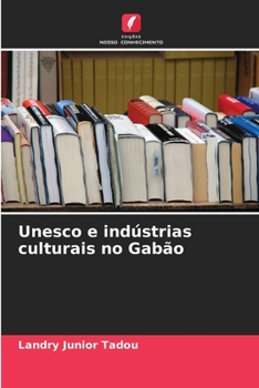 Paperback Unesco e indústrias culturais no Gabão [Portuguese] Book
