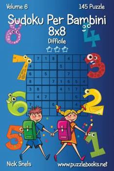 Paperback Sudoku Per Bambini 8x8 - Difficile - Volume 6 - 145 Puzzle [Italian] Book