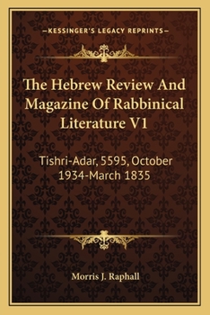 The Hebrew Review And Magazine Of Rabbinical Literature V1: Tishri-Adar, 5595, October 1934-March 1835