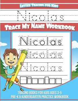 Paperback Nicolas Letter Tracing for Kids Trace my Name Workbook: Tracing Books for Kids ages 3 - 5 Pre-K & Kindergarten Practice Workbook Book