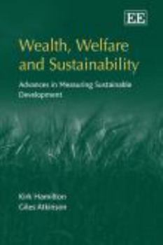 Paperback Wealth, Welfare and Sustainability: Advances in Measuring Sustainable Development Book