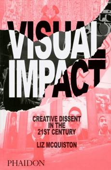 Paperback Visual Impact: Creative Dissent in the 21st Century Book