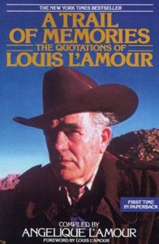 Paperback Trail of Memories: The Quotations of Louis L'Amour Book