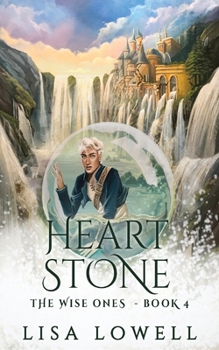 A Heart of Stone - Book #4 of the Wise Ones