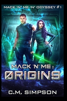 Origins - Book #1 of the Mack 'n' Me 'n' Odyssey