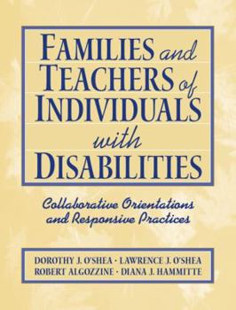 Paperback Families and Teachers of Individuals with Disabilities: Collaborative Orientations and Responsive Practices Book
