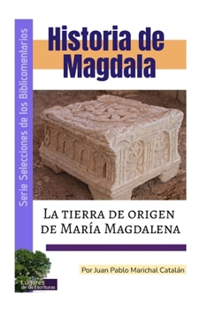 Paperback Historia de Magdala: La tierra de origen de María Magdalena [Spanish] Book