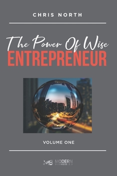 Paperback The Power Of Wise Entrepreneur: Volume One Book