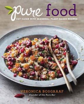 Paperback Pure Food: Eat Clean with Seasonal, Plant-Based Recipes Book