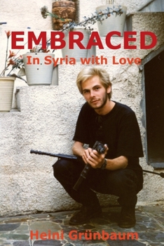 Paperback EMBRACED - In Syria with Love Book