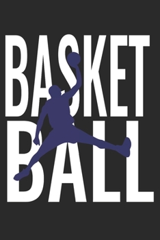 Basketball: 6"x9" notebook lined white paper as a gift for Basketball Fans  | Great gift makes Basketball Boys and Males Happy | Journal for Writing