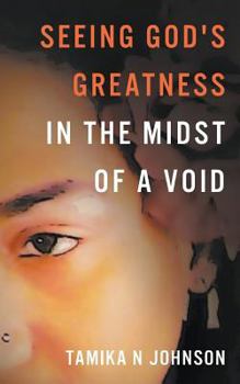 Paperback Seeing God's Greatness: In the Midst of a Void Book