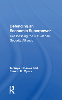 Paperback Defending an Economic Superpower: Reassessing the U.S.-Japan Security Alliance Book