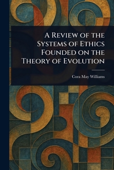 Paperback A Review of the Systems of Ethics Founded on the Theory of Evolution Book