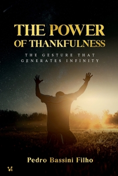 Paperback The Power of Thankfulness: The gesture that generates infinity Book