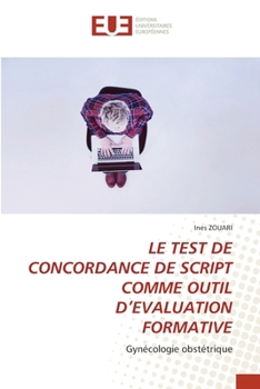 Le Test de Concordance de Script Comme Outil d'Evaluation Formative (French Edition)