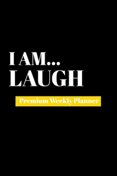 Paperback I Am Laugh: Premium Weekly Planner Book