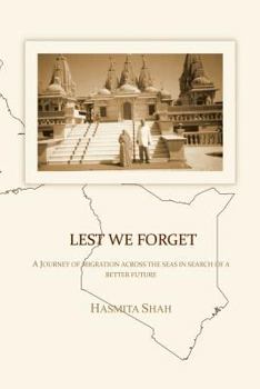 Paperback Lest We Forget: A journey of migration across the seas in search of a better future Book