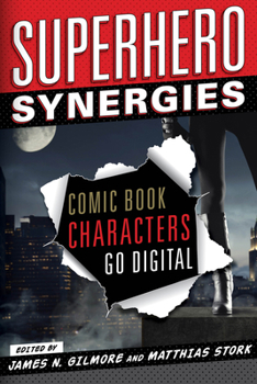 Hardcover Superhero Synergies: Comic Book Characters Go Digital Book