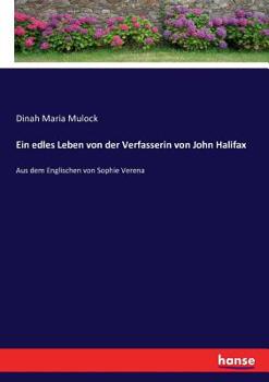 Paperback Ein edles Leben von der Verfasserin von John Halifax: Aus dem Englischen von Sophie Verena [German] Book