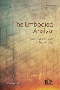 Paperback The Embodied Analyst: From Freud and Reich to relationality Book