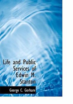 Paperback Life and Public Services of Edwin M. Stanton [Large Print] Book