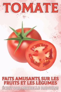 Tomate: Faits amusants sur les fruits et les légumes #31