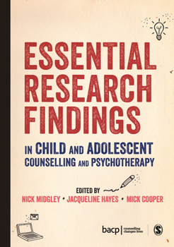 Paperback Essential Research Findings in Child and Adolescent Counselling and Psychotherapy Book