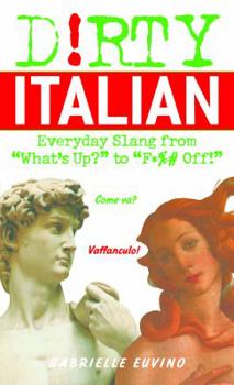 Paperback Dirty Italian: Everyday Slang from Book