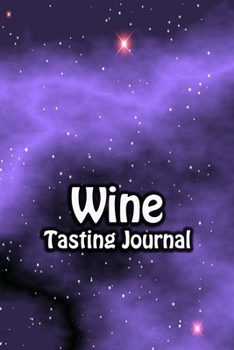 Paperback Wine Tasting Journal: Taste Log Review Notebook for Wine Lovers Diary with Tracker and Story Page - Purple Sky Cover Book