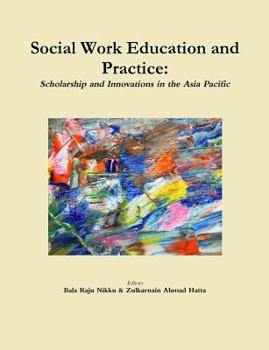 Paperback Social Work Education and Practice: Scholarship and Innovations in the Asia Pacific Book