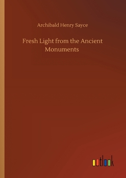 Fresh Light from the Ancient Monuments