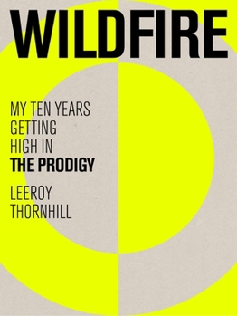 Hardcover Wildfire: My Ten Years Getting High in the Prodigy Book