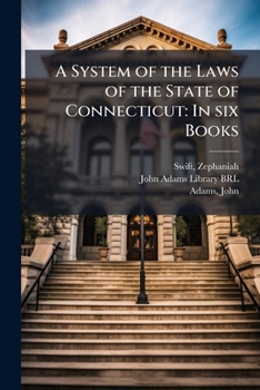 A system of the laws of the state of Connecticut: in six books