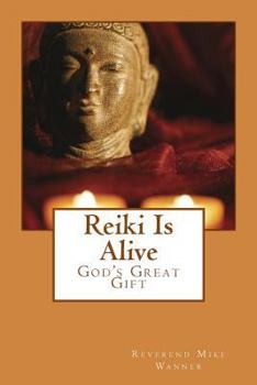 Paperback Reiki Is Alive: God's Great Gift Book