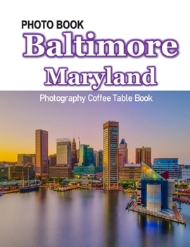 Baltimore Maryland: A Vibrant City Rich in History and Culture
