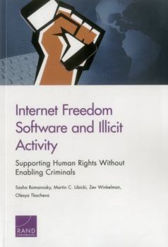 Paperback Internet Freedom Software and Illicit Activity: Supporting Human Rights Without Enabling Criminals Book