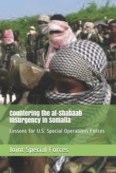 Paperback Countering the al-Shabaab Insurgency in Somalia: Lessons for U.S. Special Operations Forces Book