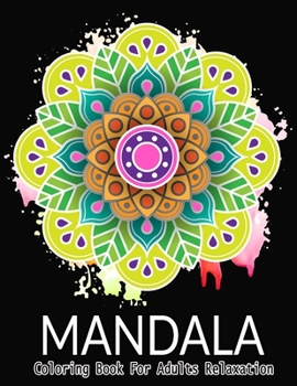 Paperback Mandalas Coloring Book For Adults Relaxation: A New Beautiful and detailed Mandela Coloring Book For adult Relaxation, Stress Management and Happiness Book