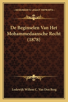 Paperback De Beginselen Van Het Mohammedaansche Recht (1878) [Dutch] Book