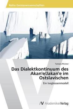 Paperback Das Dialektkontinuum des Akan'e/Jakan'e im Ostslavischen [German] Book