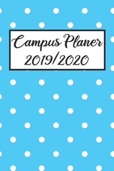 Campus Planer 2019/2020: Campustimer 2019 2020 | Studienplaner A5, Semesterkalender für Uni Studenten (German Edition)